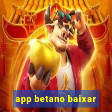 app betano baixar